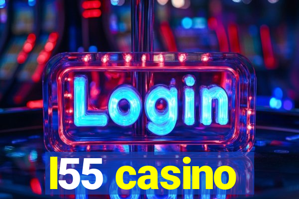 l55 casino